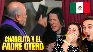 🇪🇸 REACCIÓN a CHABELITA y EL PADRE OTERO 🇲🇽😂 HUMOR MEXICANO 😱 morimos de risa [upl. by Hewe]