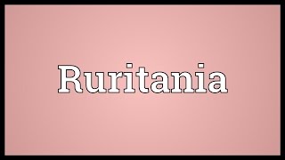 Ruritania Meaning [upl. by Eniar]