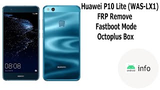 Huawei P10 Lite WASLX1  FRP Remove  Fastboot Mode  Octoplus Box  Android info [upl. by Mossman]