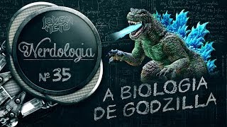 A BIOLOGIA DO GODZILLA  Nerdologia [upl. by Lonee928]