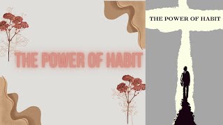 THE POWER OF HABIT by Charles Duhigg  Core Message [upl. by Aedrahs]