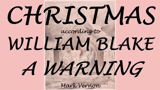 Christmas according to William Blake  a warning NondualYule Nativity [upl. by Derina]