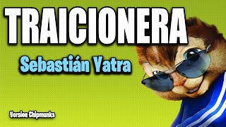 Sebastián Yatra  Traicionera Version Chipmunks  LyricsLetra [upl. by Rihat]