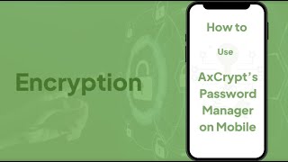 How To Use Password Manager on Mobile  StepbyStep AxCrypt Password Manager Setup and Usage [upl. by Aleak156]