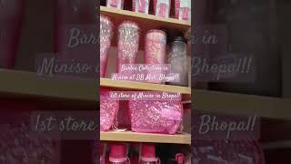 Miniso Bhopal  Barbie Collection in Miniso DB Mall Bhopal 💖🥰😍🛍️🛒 minisovlog barbielooks [upl. by Calhoun]