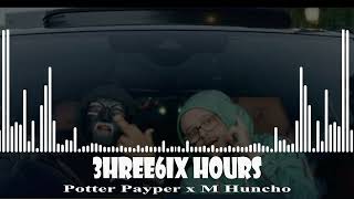 Potter Payper x M Huncho  3hree6ix Hours [upl. by Eelik619]