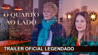 O Quarto ao Lado 2024 Trailer Oficial Legendado [upl. by Freyah]