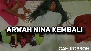 ARWAH NINA BOBO  FILM PENDEK HOROR KOMEDI  CAH KOPROH [upl. by Anitsyrk]