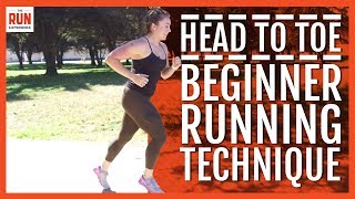 Head To Toe Beginner Running Technique [upl. by Mannuela]