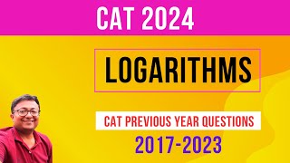 Logarithms I  CAT PYQs 201723  CAT 2024  Algebra  Quantitative Aptitude [upl. by Nosydam207]