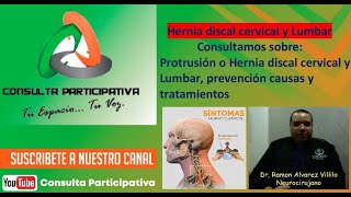 Protrusión o Hernia discal cervical y Lumbar prevención causas y tratamientos Consulta P 191124 [upl. by Rubie388]