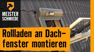 HORNBACH Meisterschmiede  Rollladen an Dachfenster montieren [upl. by Aneeles]