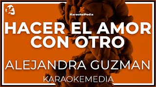 Alejandra Guzman  Hacer El Amor Con Otro INSTRUMENTAL KARAOKE [upl. by Anaibaf430]