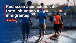 Rechazan acusaciones de trato inhumano a inmigrantes [upl. by Shaer]