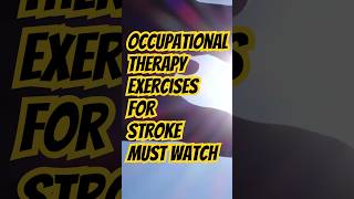 Occupational Therapy for Stroke Patients Beginners Beware Don’t Miss Out [upl. by Vivyan]