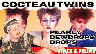 FIRST TIME HEARING  Cocteau Twins  Pearly Dewdrops Drops [upl. by Risley848]