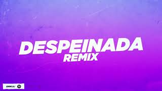 DESPEINADA REMIX ✘ OZUNA ✘ CAMILO ✘ EMMI DJ [upl. by Stilwell598]