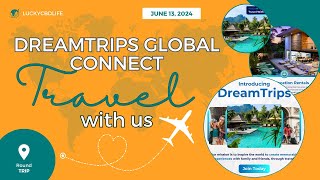 DreamTrips  Global Connect 61324  Great Prices Once in a Lifetime Priceless Experiences Travel [upl. by Codi186]