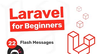 Laravel Tutorial for Beginners 22  Flash Messages [upl. by Ayanahs808]