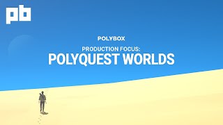 POLYQUEST WORLDS I PRODUCTION FOCUS [upl. by Armalla]