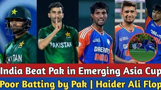 India Beat Pakistan in Emerging Asia Cup  Haider Ali Flop  Tilak Verma amp Rasikh Salam Heroic [upl. by Elson787]