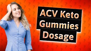 How many ACV keto gummies should you take a day [upl. by Anohs803]