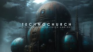 TechnoChurch  Dystopian NeoReligion  Dark Choir Industrial Textures [upl. by Fabri224]