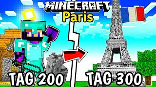 Ich baue PARIS🗼 in 300 Tagen in MINECRAFT [upl. by Eipper130]