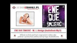 ENE DUE ŚMIERĆ Audiobook MP3  MJ Alridge czyta Krzysztof Gosztyła [upl. by Lerim]