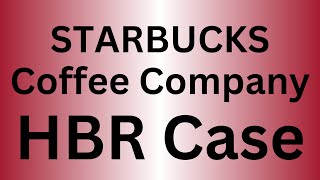 Starbucks Coffee Company Transformation and Renewal A Case Study [upl. by Neetsyrk242]