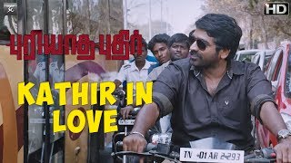 Puriyaatha Puthir  Kathir In Love  Vijay Sethupathi Gayathrie  Ranjit Jeyakodi  Sam CS [upl. by Black442]