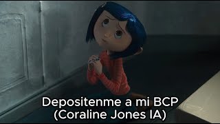 Depositenme a mi BCP Coraline Jones IA [upl. by Maurer]