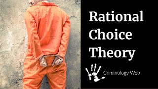 Rational Choice Theory in Sociology and Criminology Explained [upl. by Stewart]