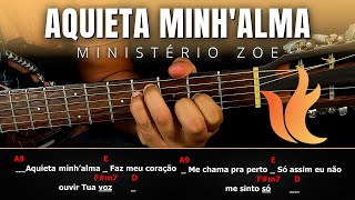 FAZ MEU CORAÇÃO OUVIR TUA VOZ 🕊️ Aquieta Minhalma  Ministério Zoe  Aula de Violão Simplificada [upl. by Larsen155]