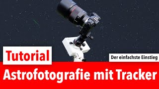 Astrofotografie mit Tracker und Kamera für Einsteiger [upl. by Bollinger]