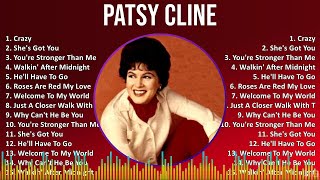 Patsy Cline 2024 MIX Playlist  Crazy Shes Got You Youre Stronger Than Me Walkin After Mid [upl. by Seessel]