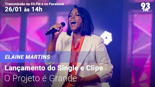 Elaine Martins  Lançamento do Single e Clipe quotO Projeto É Grandequot [upl. by Minni]