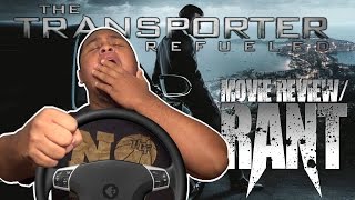 The Transporter Refueled Movie ReviewRant [upl. by Huey347]