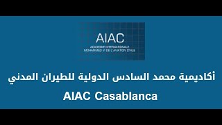 AIAC  اكاديمية محمد السادس الدولية للطيران المدني بالدار البيضاء [upl. by Eniamurt]