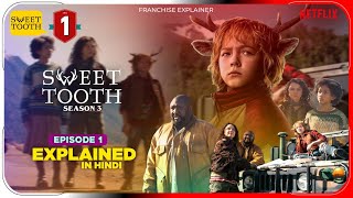 Sweet Tooth Season 3 Episode 1 2024 Explained in Hindi  Netflix Videos हिंदी  Pratiksha Nagar [upl. by Ham]