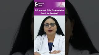 5 Causes of Thin Endometrium amp 5 Methods of Treatment  DrRashmi Yogish  Doctors Circle shorts [upl. by Leirza546]