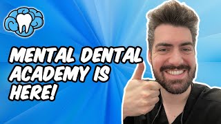 The Mental Dental Academy is HERE [upl. by Arekat]