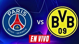 PSG vs BORUSSIA DORTMUND EN VIVO CHAMPIONS LEAGUE [upl. by Yedoc]