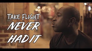 Take Flight  Never Had It Official Music Video Shot by ShotBySha [upl. by Ettevol]