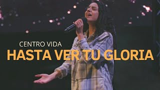 HASTA VER TU GLORIA  MOMENTOS EN EL ALTAR  YESHUA  INÚNDANOS  CENTRO VIDA [upl. by Hathaway]