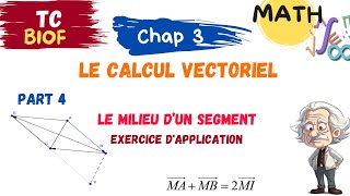 TCB MATH  Chapitre 3  Calcul vectoriel  part 4 le Milieu dâ€™un segment  exercice dapplication [upl. by Jadwiga]