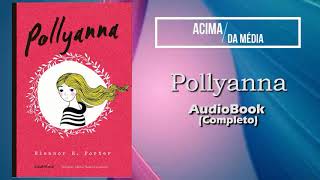 POLLYANNA  O Jogo do contente  AUDIOBOOK  LIVRO COMPLETO  de Eleanor H Porter [upl. by Alrich]