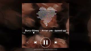 Burcu Güneş  Anıları yak speed up [upl. by Norok]