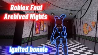 Roblox Fnaf Archived NightsIgnited bonnie [upl. by Olson]