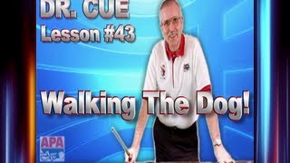 APA Dr Cue Instruction  Dr Cue Pool Lesson 43 Walking The Dog [upl. by Ahsinej]